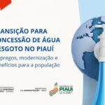 Transição para Concessão de Água e Esgoto no Piauí: empregos, modernização e benefícios para a população – Governo do Piauí