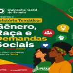 Ouvidoria-Geral do Estado apresenta relatório temático dos cinco primeiros meses de 2026